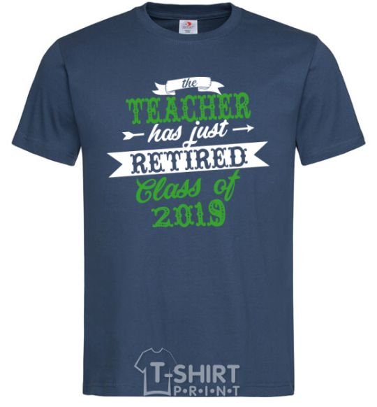 Men's T-Shirt The teacher has just retired navy-blue фото