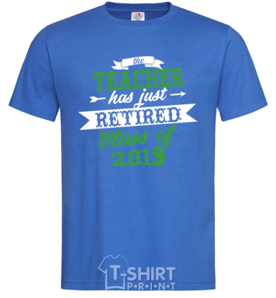 Men's T-Shirt The teacher has just retired royal-blue фото