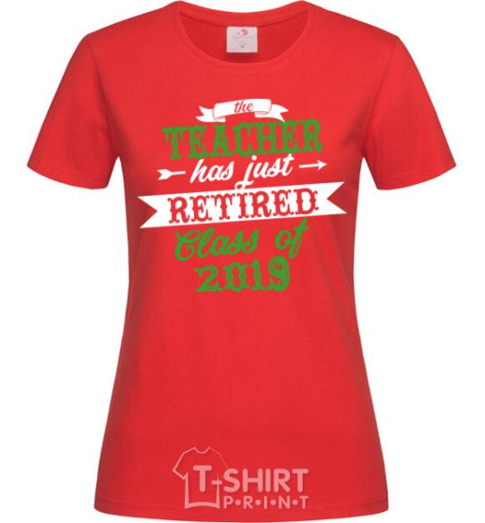 Women's T-shirt The teacher has just retired red фото