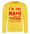 Sweatshirt I'm the math teacher yellow фото