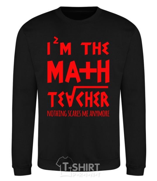 Sweatshirt I'm the math teacher black фото