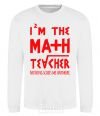 Sweatshirt I'm the math teacher White фото