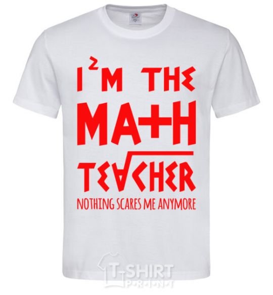 Мужская футболка I'm the math teacher Белый фото