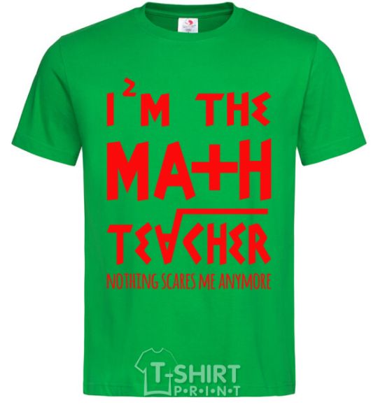 Men's T-Shirt I'm the math teacher kelly-green фото