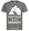 Men's T-Shirt Keep calm and do crossfit dark-grey фото