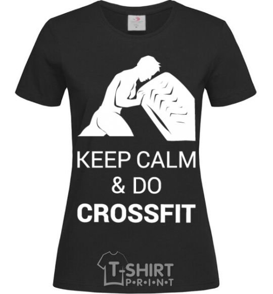 Женская футболка Keep calm and do crossfit Черный фото