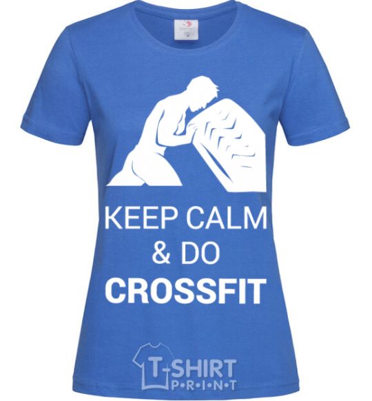 Women's T-shirt Keep calm and do crossfit royal-blue фото