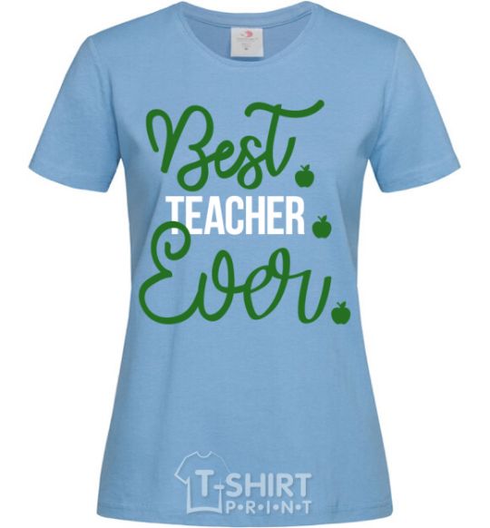 Women's T-shirt Best teacher ever sky-blue фото