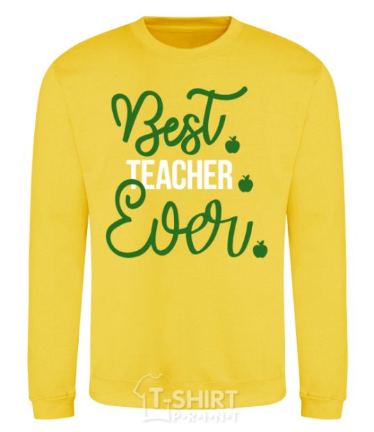 Sweatshirt Best teacher ever yellow фото