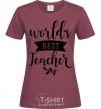 Женская футболка World's best teacher Бордовый фото