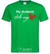 Мужская футболка My students stole my heart Зеленый фото