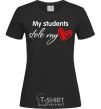 Women's T-shirt My students stole my heart black фото