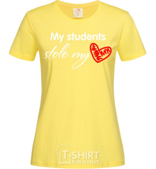 Women's T-shirt My students stole my heart cornsilk фото