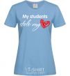 Women's T-shirt My students stole my heart sky-blue фото