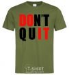 Men's T-Shirt Don't quit millennial-khaki фото