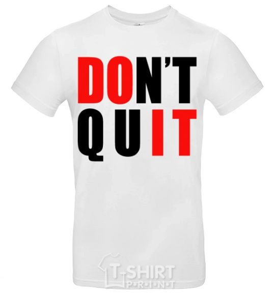 Men's T-Shirt Don't quit White фото