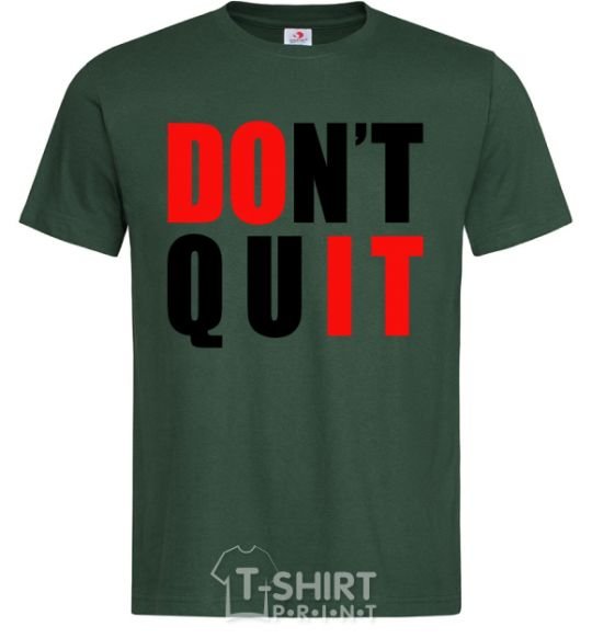 Men's T-Shirt Don't quit bottle-green фото