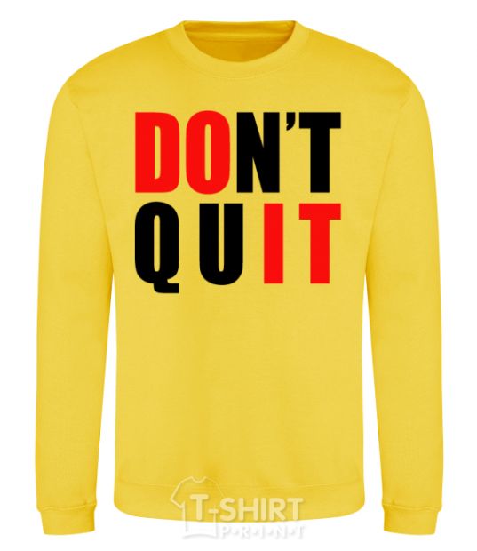 Sweatshirt Don't quit yellow фото