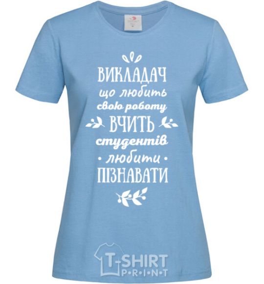 Women's T-shirt The teacher teaches to learn sky-blue фото