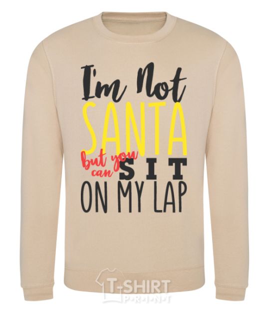 Sweatshirt I'm not Santa sand фото