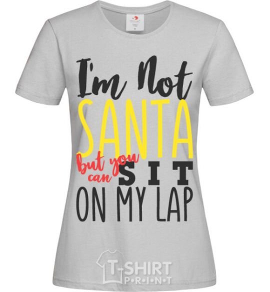 Women's T-shirt I'm not Santa grey фото