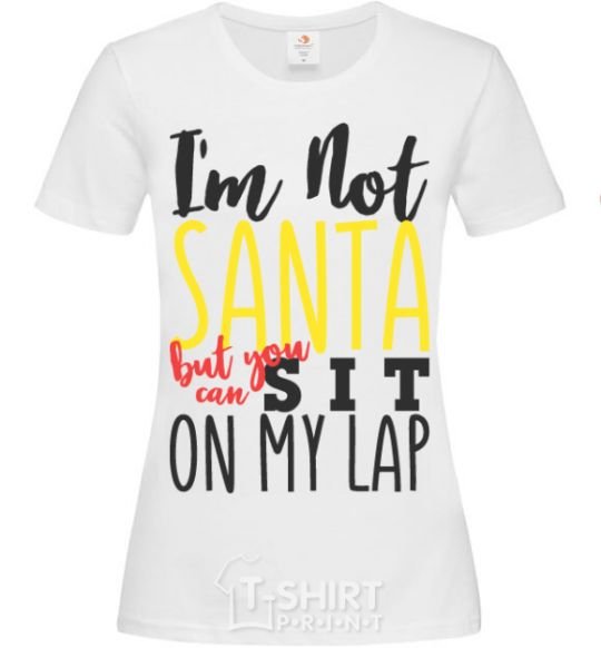 Women's T-shirt I'm not Santa White фото