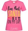 Женская футболка I'm not Santa Ярко-розовый фото