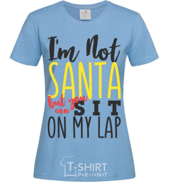 Women's T-shirt I'm not Santa sky-blue фото