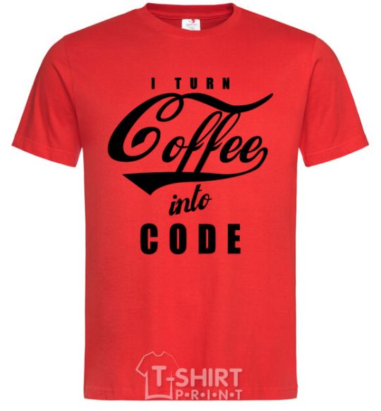 Men's T-Shirt I turn coffee into code red фото