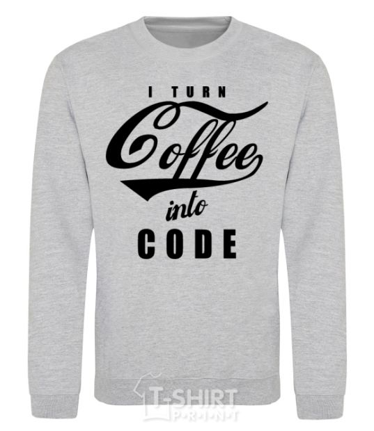 Sweatshirt I turn coffee into code sport-grey фото