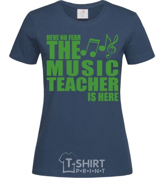 Женская футболка Music teacher is here Темно-синий фото