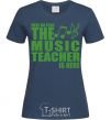 Women's T-shirt Music teacher is here navy-blue фото