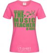 Женская футболка Music teacher is here Ярко-розовый фото