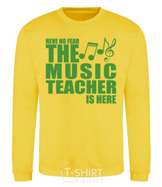 Sweatshirt Music teacher is here yellow фото