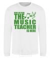 Sweatshirt Music teacher is here White фото
