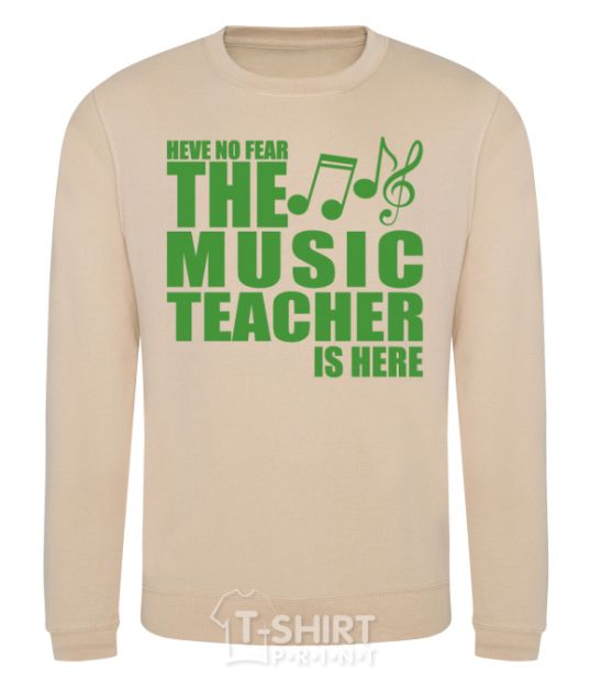 Sweatshirt Music teacher is here sand фото