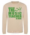Sweatshirt Music teacher is here sand фото
