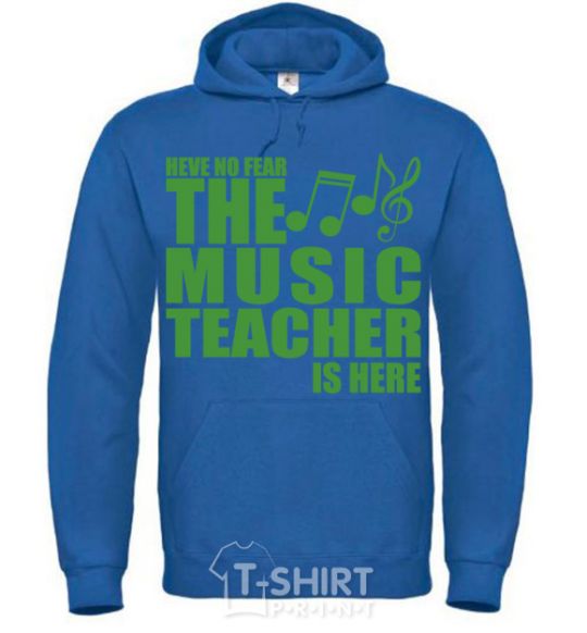 Men`s hoodie Music teacher is here royal фото