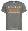 Men's T-Shirt Born to hack dark-grey фото