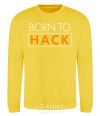 Sweatshirt Born to hack yellow фото