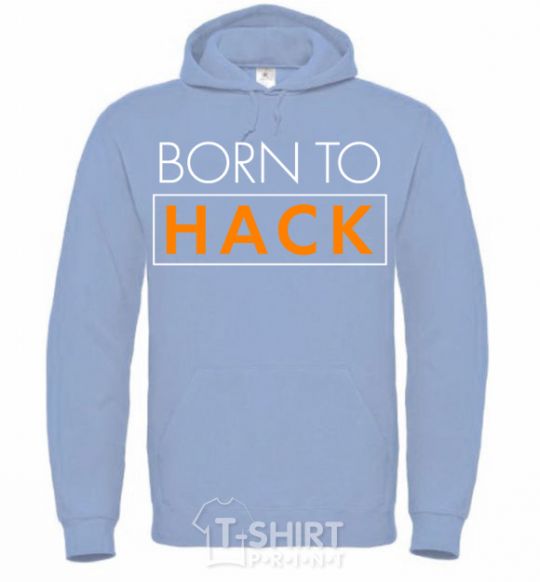 Men`s hoodie Born to hack sky-blue фото