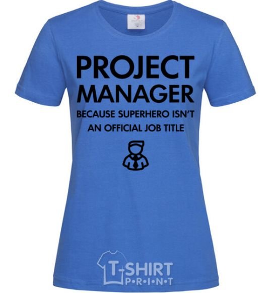 Women's T-shirt Project manager royal-blue фото