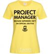 Women's T-shirt Project manager cornsilk фото