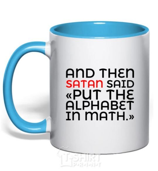 Mug with a colored handle And then satan said sky-blue фото