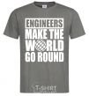 Men's T-Shirt Engineers make the world go round dark-grey фото