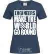 Женская футболка Engineers make the world go round Темно-синий фото
