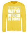 Свитшот Engineers make the world go round Солнечно желтый фото
