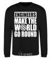 Sweatshirt Engineers make the world go round black фото