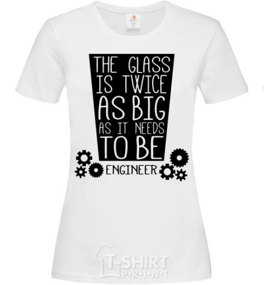 Women's T-shirt The glass is twice as big as it needs to be White фото