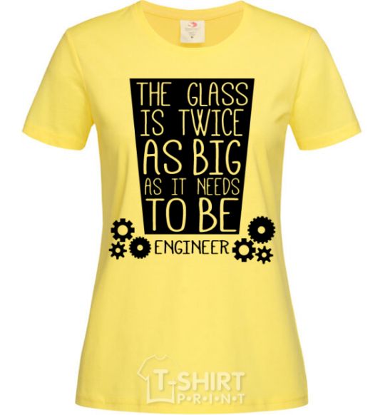 Women's T-shirt The glass is twice as big as it needs to be cornsilk фото